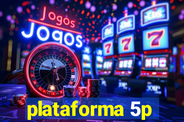 plataforma 5p